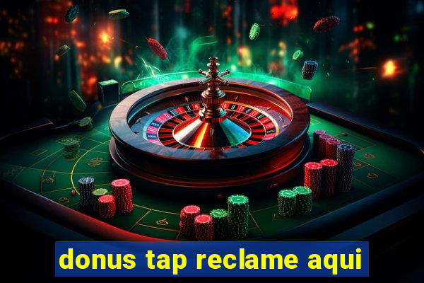 donus tap reclame aqui